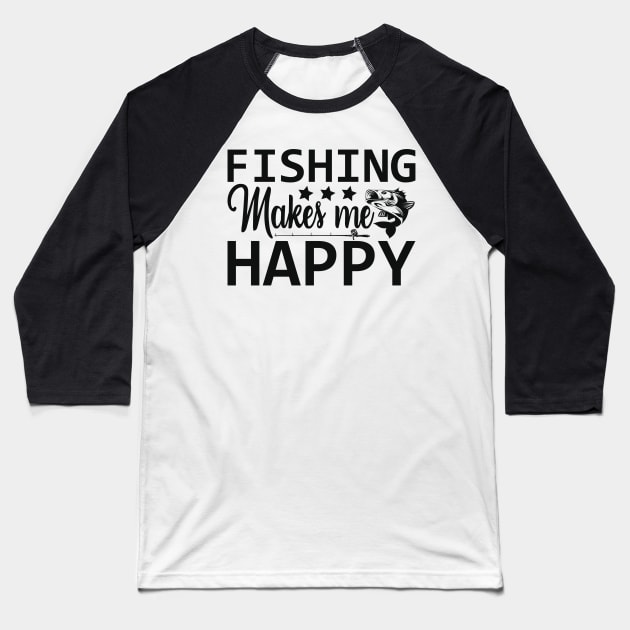 fishing makes me happy Baseball T-Shirt by busines_night